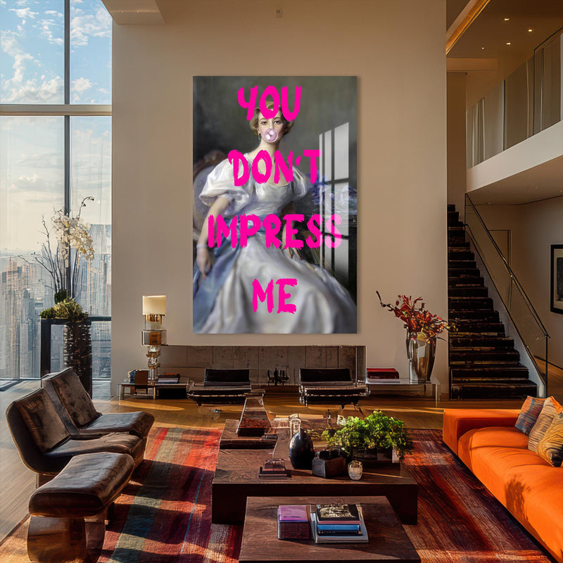 You Don’t Impress Me Cam tablo – Cam Tablo
