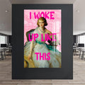 I Woke Up Like This Cam tablo – Cam Tablo
