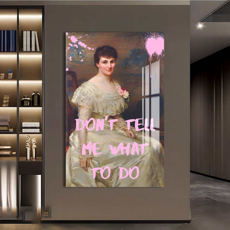 Don’t Tell Me What To Do Cam tablo – Cam Tablo
