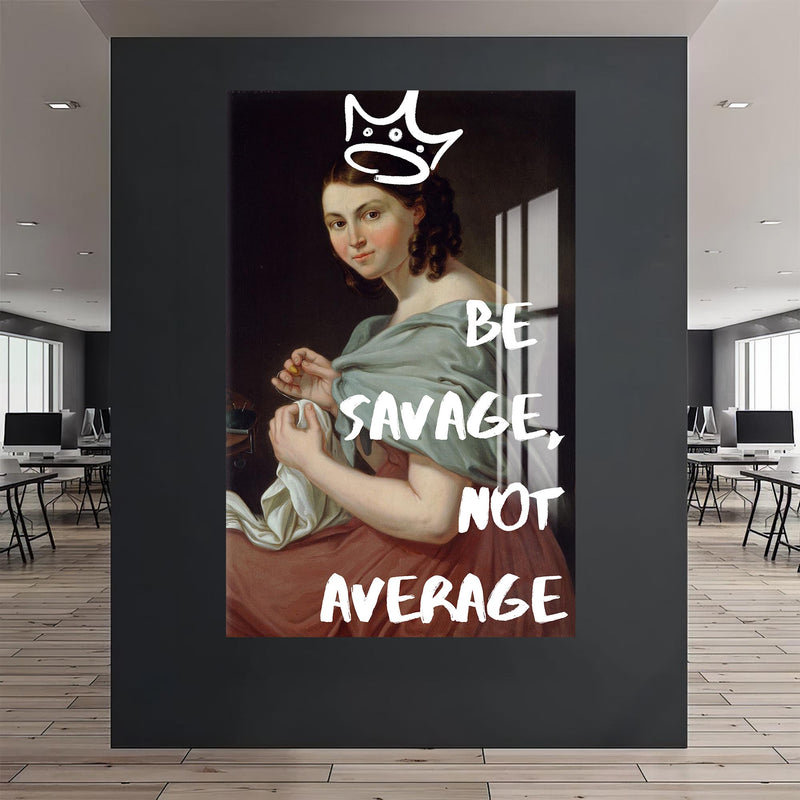Be Savage Not Average Cam tablo – Cam Tablo