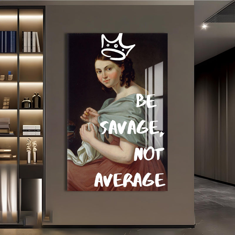 Be Savage Not Average Cam tablo – Cam Tablo