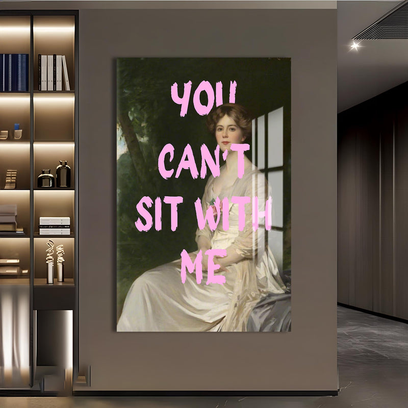You Can’t Sit With Me Cam tablo – Cam Tablo