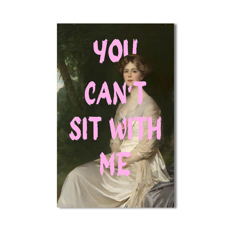 You Can’t Sit With Me Cam tablo – Cam Tablo