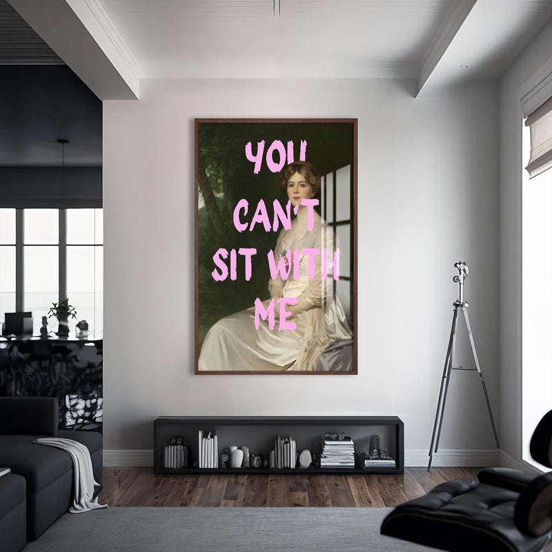 You Can’t Sit With Me Cam tablo – Ceviz Çerçeveli Cam Tablo