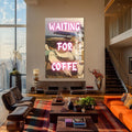Waiting for Coffee Cam tablo – Cam Tablo