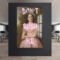 Don’t Rush Me Cam tablo – Cam Tablo