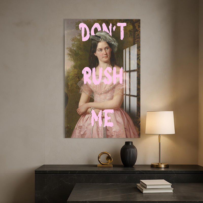 Don’t Rush Me Cam tablo – Cam Tablo