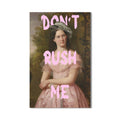 Don’t Rush Me Cam tablo – Cam Tablo