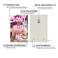 Don’t Rush Me Cam tablo – Cam Tablo