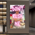 Don’t Rush Me Cam tablo – Cam Tablo
