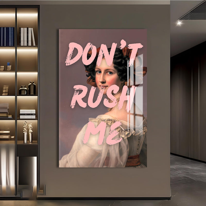 Don’t Rush Me Cam tablo – Cam Tablo