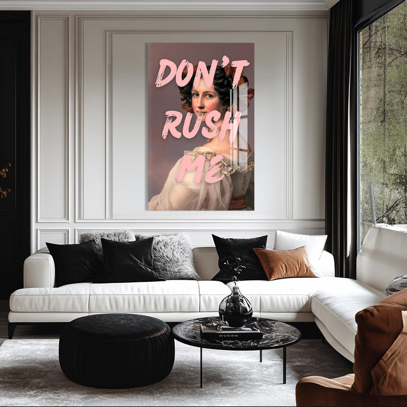 Don’t Rush Me Cam tablo – Cam Tablo