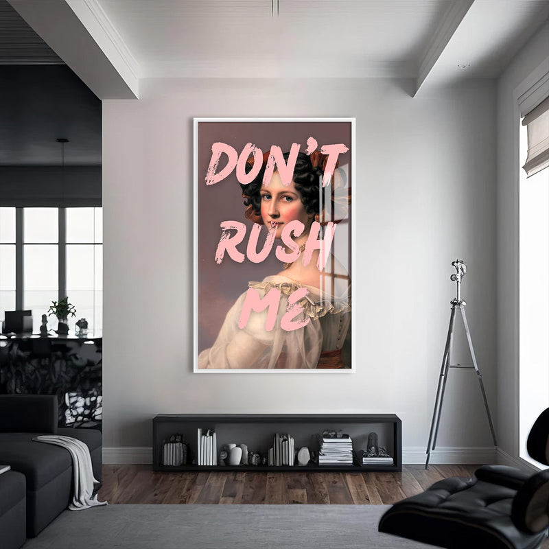 Don’t Rush Me Cam tablo – Beyaz Çerçeveli Cam Tablo