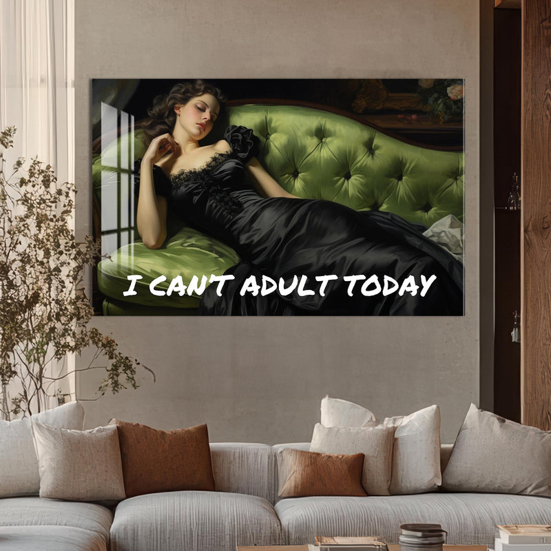 I Can’t Adult Today Cam Tablo – Cam Tablo