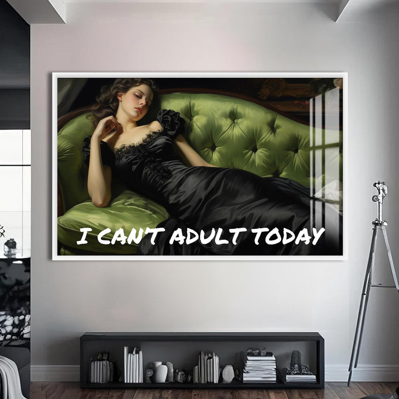 I Can’t Adult Today Cam Tablo – Beyaz Çerçeveli Cam Tablo