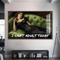 I Can’t Adult Today Cam Tablo – Ceviz Çerçeveli Cam Tablo