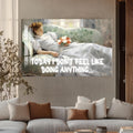 Today I don’t feel like doing anything Cam tablo – Cam Tablo