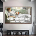 Today I don’t feel like doing anything Cam tablo – Ceviz Çerçeveli Cam Tablo