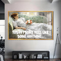 Today I don’t feel like doing anything Cam tablo – Altın Çerçeveli Cam Tablo