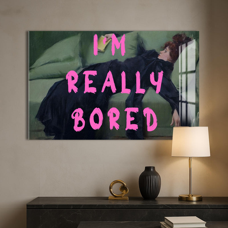 I'M Really Bored  Cam tablo – Cam Tablo