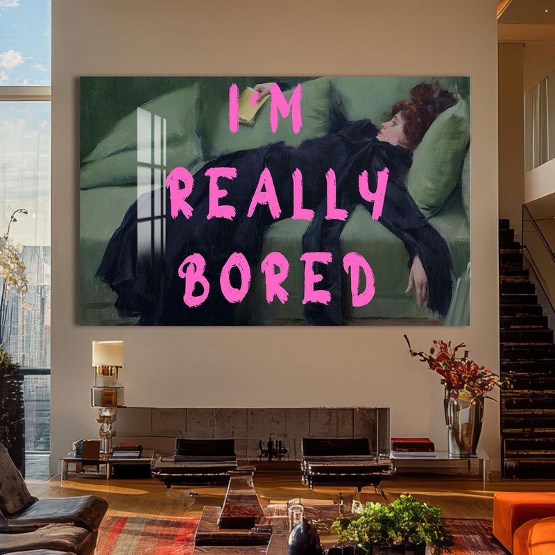 I'M Really Bored  Cam tablo – Cam Tablo