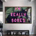 I'M Really Bored  Cam tablo – Ceviz Çerçeveli Cam Tablo