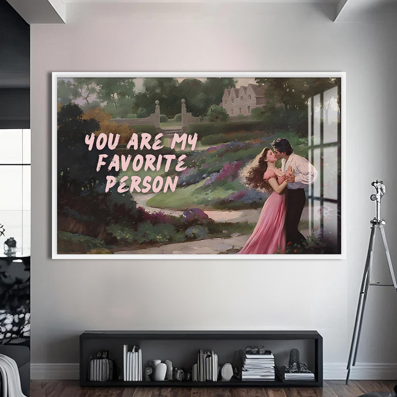 You are my favorite person Cam tablo – Beyaz Çerçeveli Cam Tablo