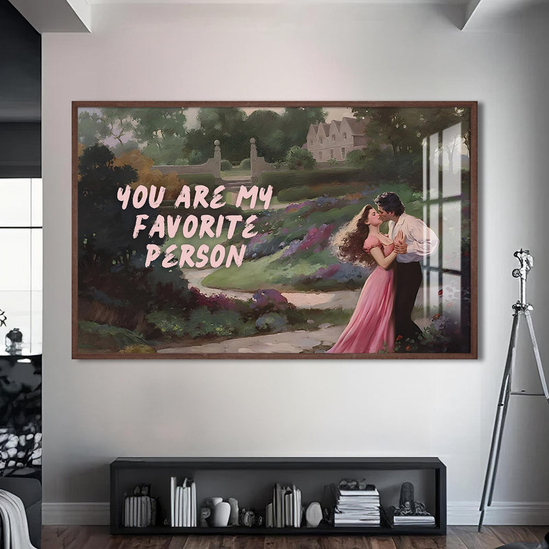 You are my favorite person Cam tablo – Ceviz Çerçeveli Cam Tablo