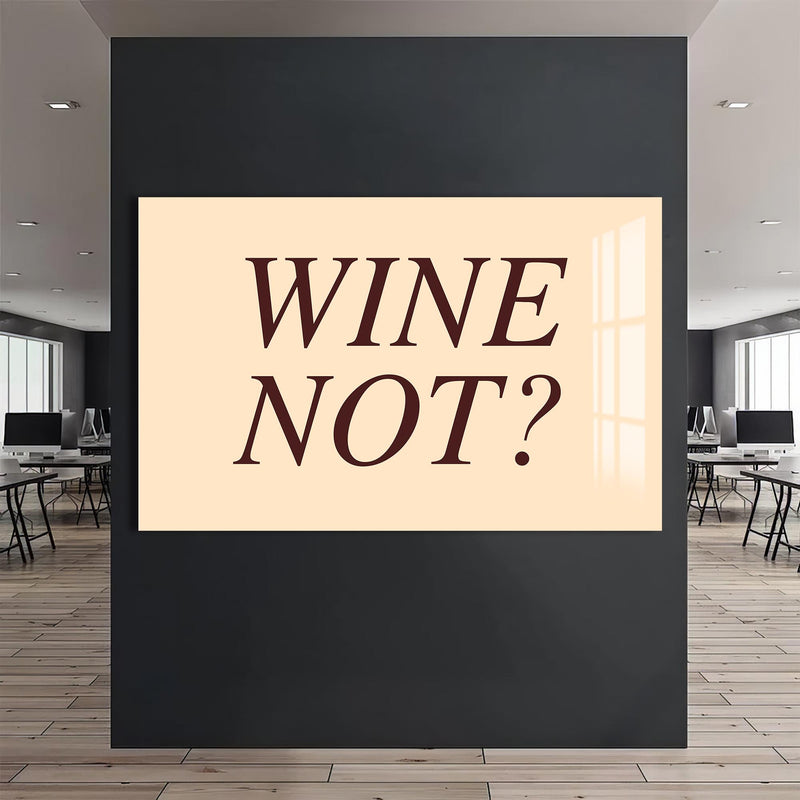 Wine Not? Cam Tablo – Cam Tablo