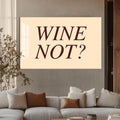 Wine Not? Cam Tablo – Cam Tablo