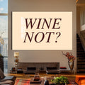 Wine Not? Cam Tablo – Cam Tablo