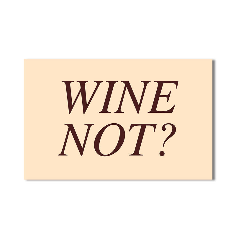 Wine Not? Cam Tablo – Cam Tablo