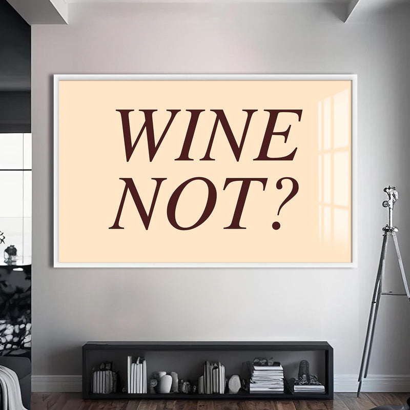 Wine Not? Cam Tablo – Beyaz Çerçeveli Cam Tablo