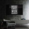 Nobody Cares Work Harder Cam Tablo