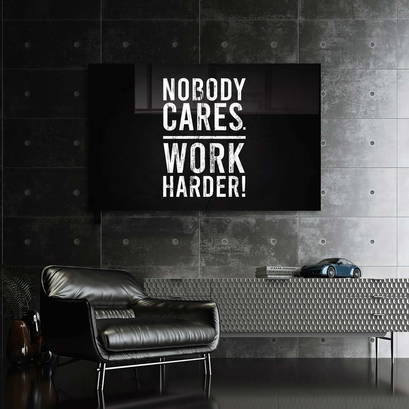 Nobody Cares Work Harder Cam Tablo