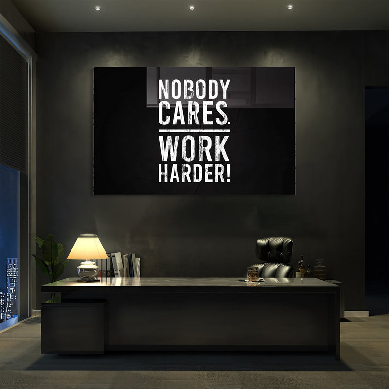 Nobody Cares Work Harder Cam Tablo