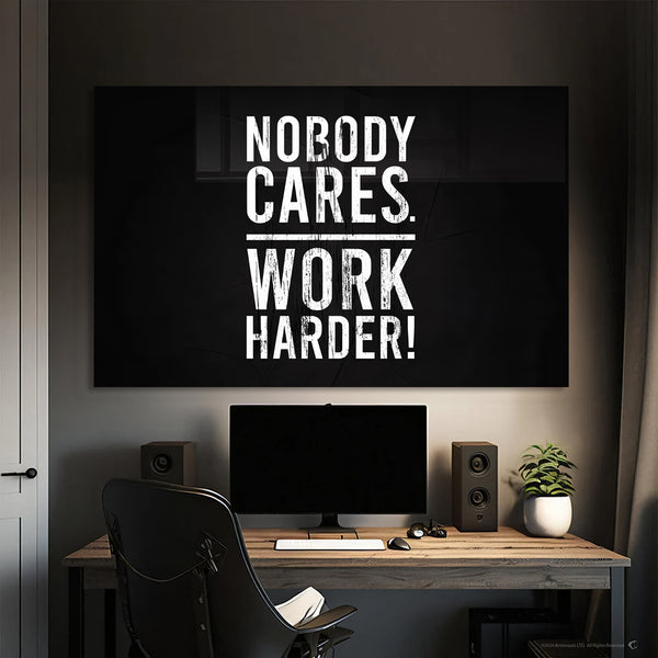 Nobody Cares Work Harder Cam Tablo