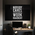 Nobody Cares Work Harder Cam Tablo