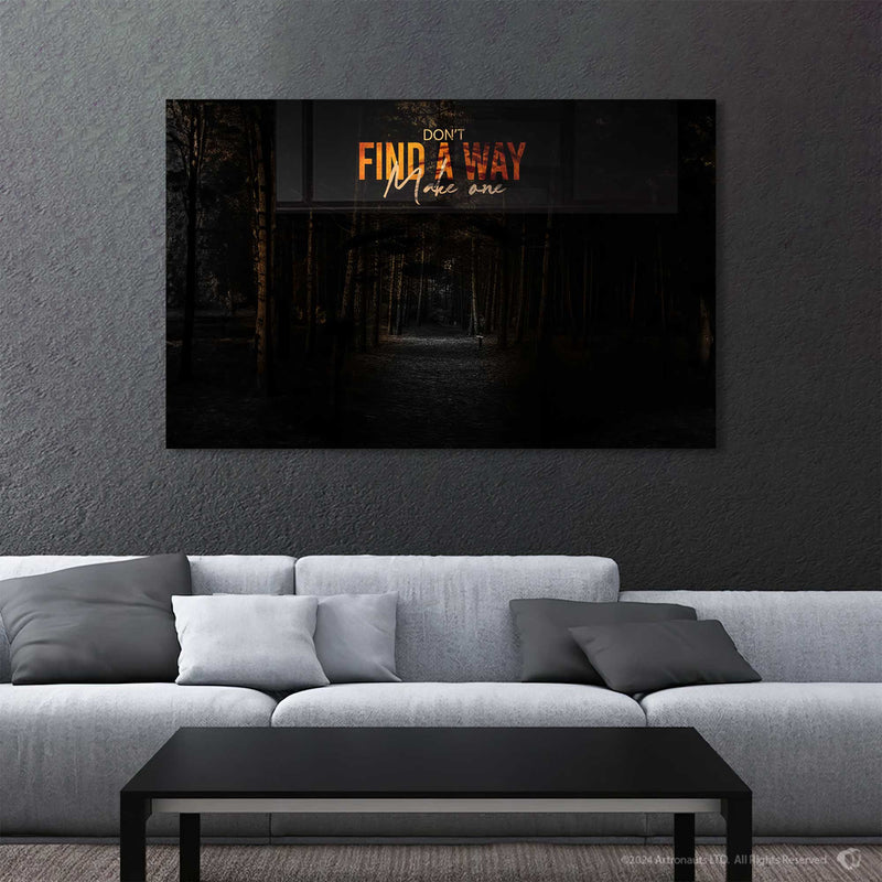 Don't Find A Way Make One Cam Tablo – Cam Tablo