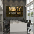 Money An Excellent Servant Cam Tablo