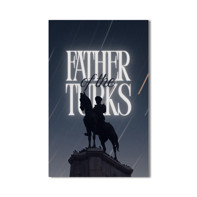 Father of the Turks Cam Tablo – Cam Tablo