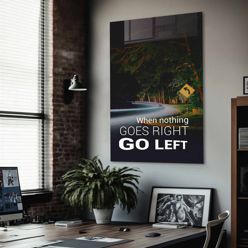 When Nothing Goes Right Go Left Cam Tablo