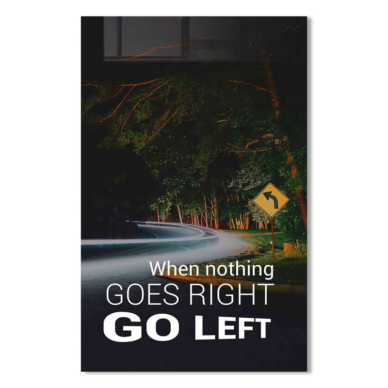 When Nothing Goes Right Go Left Cam Tablo