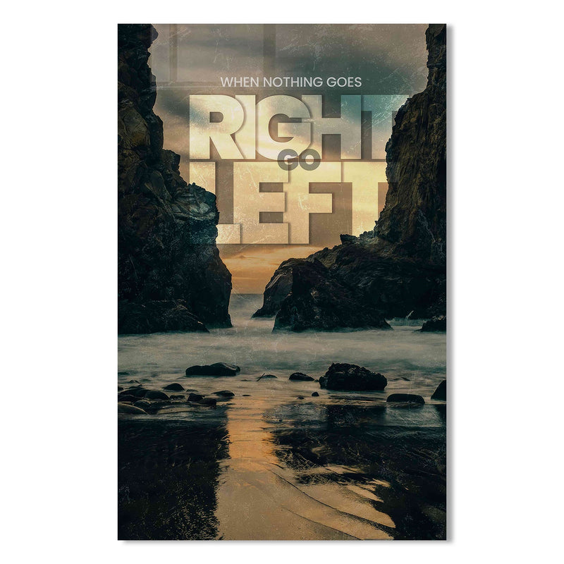 When Nothing Goes Right Go Left Cam Tablo