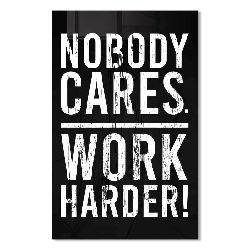 Nobody Cares Work Harder Cam Tablo