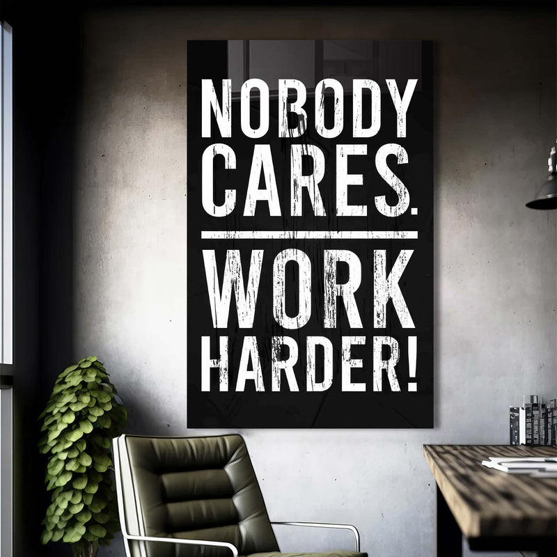 Nobody Cares Work Harder Cam Tablo