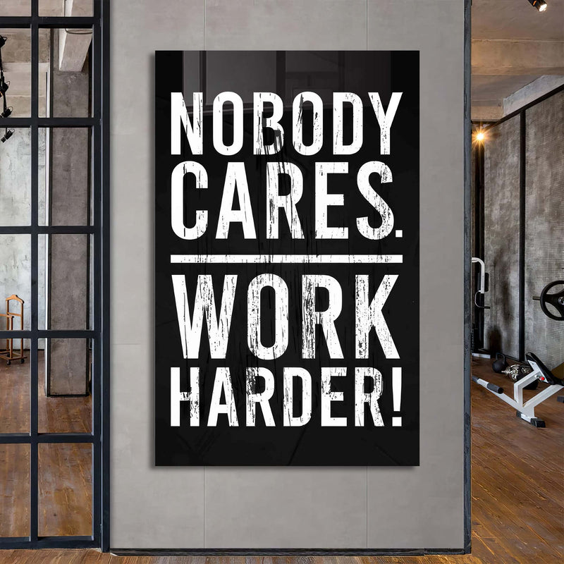 Nobody Cares Work Harder Cam Tablo