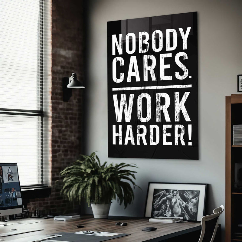 Nobody Cares Work Harder Cam Tablo