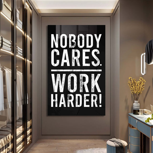 Nobody Cares Work Harder Cam Tablo
